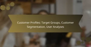 Customer Profiles: Target Groups, Customer Segmentation, User Analyses