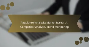 Regulatory Analysis: Market Research, Competitor Analysis, Trend Monitoring
