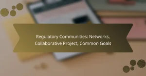Regulatory Communities: Networks, Collaborative Project, Common Goals