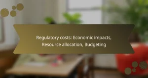 Regulatory costs: Economic impacts, Resource allocation, Budgeting