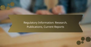 Regulatory Information: Research, Publications, Current Reports