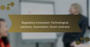 Regulatory innovation: Technological solutions, Automation, Smart contracts