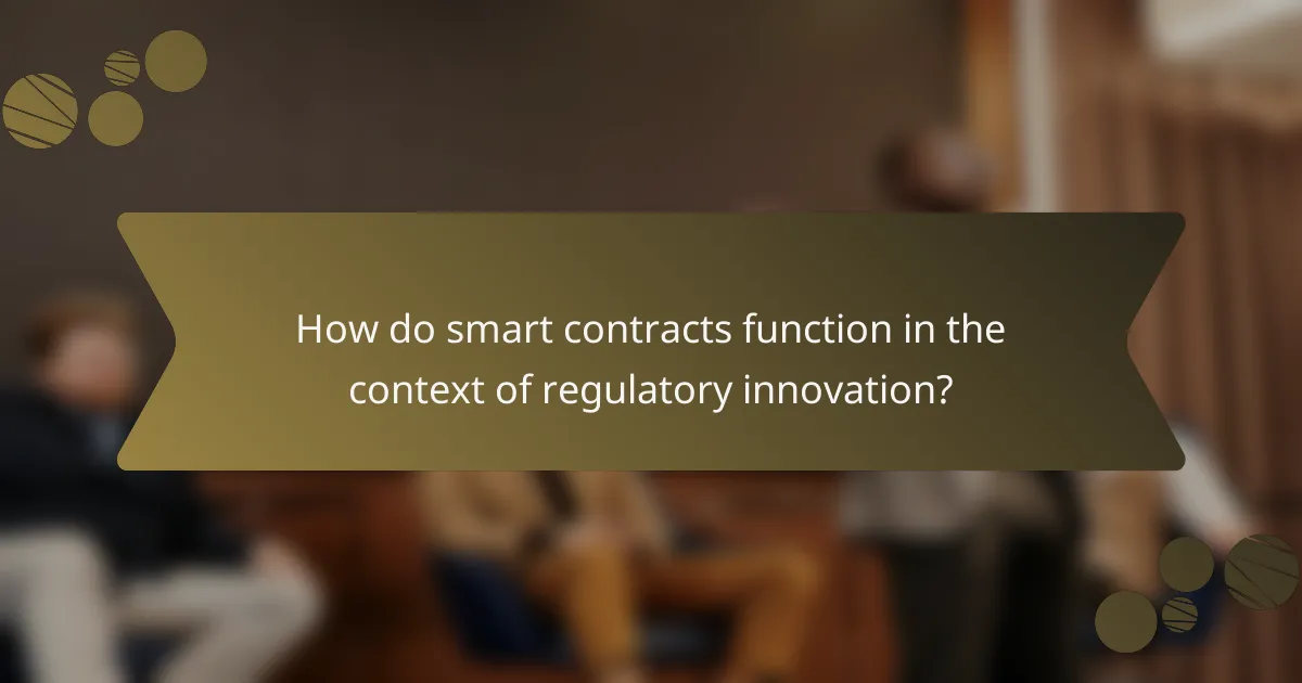 How do smart contracts function in the context of regulatory innovation?