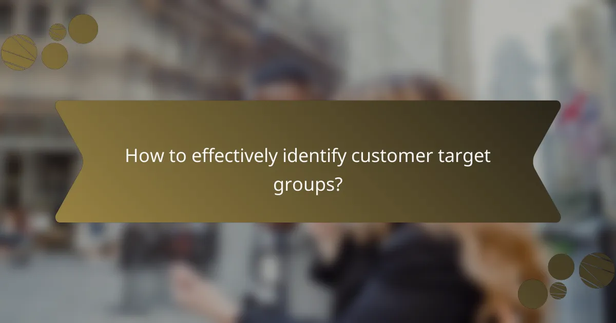 How to effectively identify customer target groups?