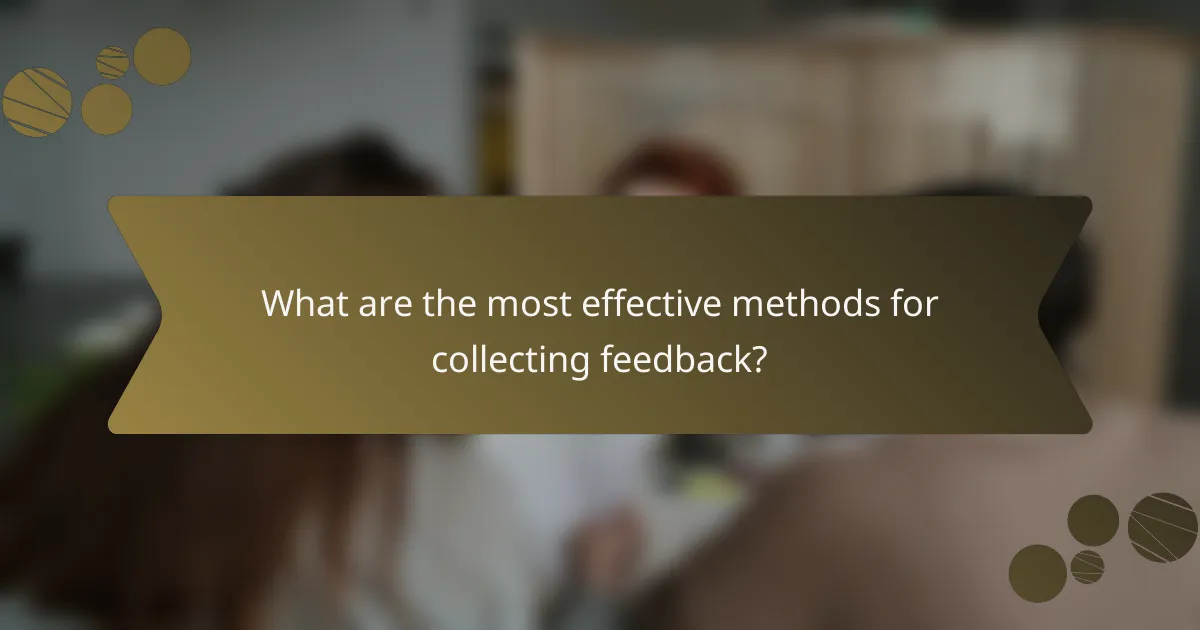 What are the most effective methods for collecting feedback?