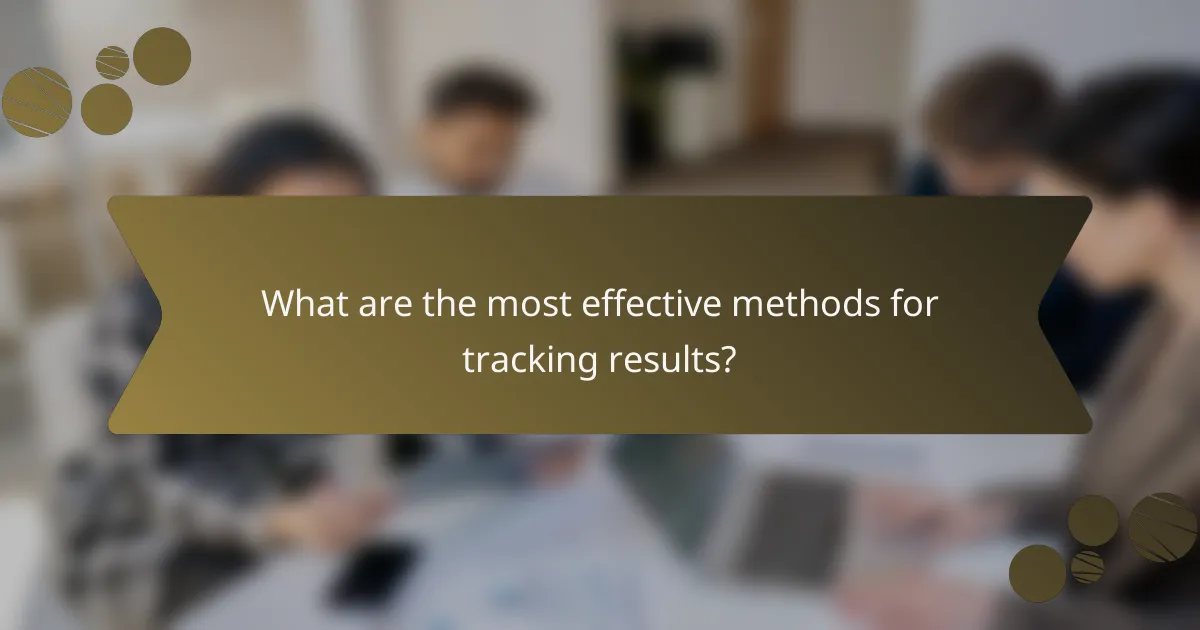 What are the most effective methods for tracking results?